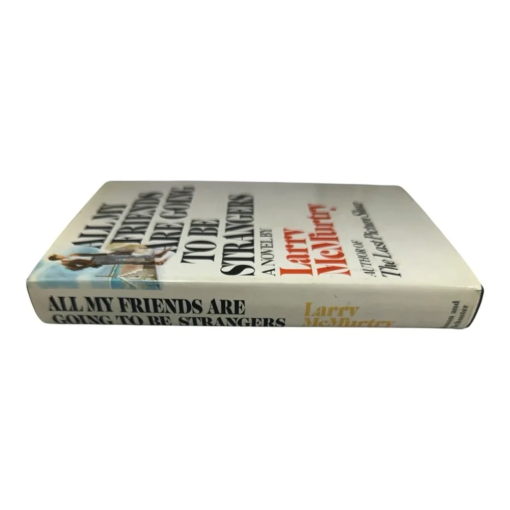 Larry McMurtry All My Friends Are Going to Be Strangers 1972 1st Ed 1st Printing
